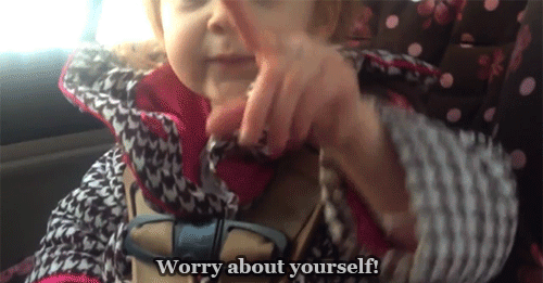 Worry About Yourself Gif